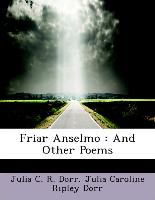 Friar Anselmo : And Other Poems