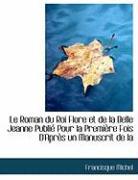 Le Roman du Roi Flore et de la Belle Jeanne Publié Pour la Première Fois D'Après un Manuscrit de la