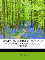 Loyalty in Business, and One and Twenty Other Good Things