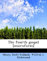 The Fourth Gospel [Microform]