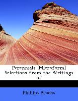 Perennials [Microform] Selections from the Writings of
