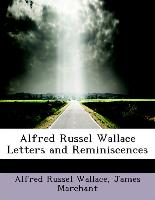 Alfred Russel Wallace Letters and Reminiscences