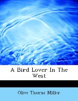 A Bird Lover in the West
