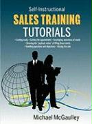 Sales Training Tutorials: 25 Tutorials Include Consultative Selling Skills, Get Past Gatekeeper to Prospects, Spot Buying Signals, Handle Questi