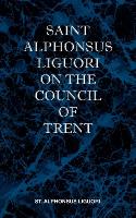 St Alphonsus Liguori on the Council of Trent