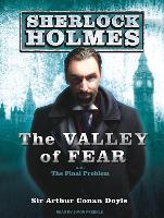 The Valley of Fear: A Sherlock Holmes Novel