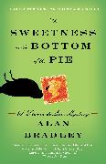 The Sweetness at the Bottom of the Pie: A Flavia de Luce Mystery