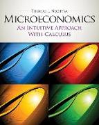 Microeconomics: An Intuitive Approach with Calculus [With Access Code]