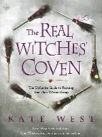 The Real Witches' Coven: The Definitive Guide to Forming Your Own Wiccan Group