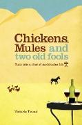 Chickens, Mules and Two Old Fools