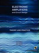 Electronic Amplifiers and Circuit Design (Analog Electronics Series)