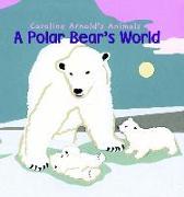 A Polar Bear's World