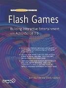 The Essential Guide to Flash Games: Building Interactive Entertainment with ActionScript 3.0
