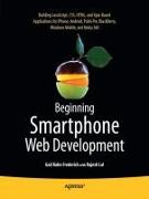 Beginning Smartphone Web Development: Building JavaScript, CSS, HTML and Ajax-Based Applications for iPhone, Android, Palm Pre, Blackberry, Windows Mo