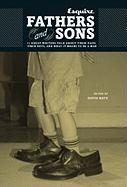 Esquire: Fathers and Sons: 11 Great Writers Talk about Their Dads, Their Boys, and What It Means to Be a Man