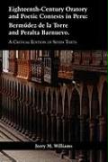 Eighteenth-Century Oratory and Poetic Contests in Peru: Bermudez de La Torre and Peralta Barnuevo. a Critical Edition of Seven Texts