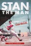 Stan the Man: The Life and Times of Stan Musial