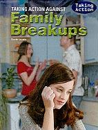 Taking Action Against Family Breakups