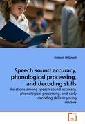 Speech sound accuracy, phonological processing, and decoding skills