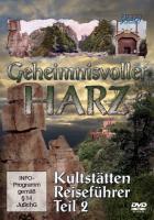 Geheimnisvoller Harz - Kultstätten Reiseführer Teil 2