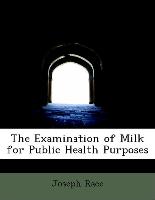 The Examination of Milk for Public Health Purposes
