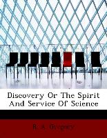 Discovery Or The Spirit And Service Of Science