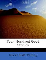 Four Hundred Good Stories