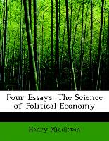 Four Essays: The Science of Political Economy