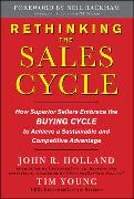 Rethinking the Sales Cycle: How Superior Sellers Embrace the Buying Cycle to Achieve a Sustainable and Competitive Advantage