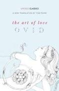 The Art of Love: With the Cures for Love and Treatments for the Feminine Face