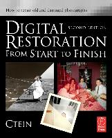 Digital Restoration from Start to Finish: How to Repair Old and Damaged Photographs