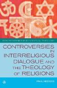 Controversies in Interreligious Dialogue and the Theology of Religions