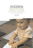 Hidden Worlds: Young Children Learning Literacy in Multicultural Contexts