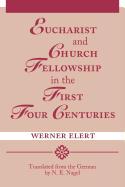 Eucharist & Church Fellowship in the First Four Centuries