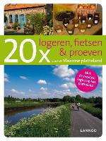 20x logeren fietsen en proeven van het Vlaamse platteland platteland / druk 1