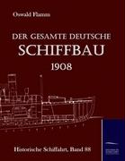 Der gesamte deutsche Schiffbau 1908