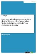 Ernst Ludwig Kirchner, der eigenwilligste ¿Brücke¿-Künstler - Eine Analyse seiner Werke ¿Selbstbildnis mit Modell¿ und ¿Selbstbildnis als Soldat¿