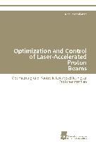 Optimization and Control of Laser-Accelerated Proton Beams