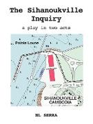 The Sihanoukville Inquiry
