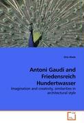 Antoni Gaudí and Friedensreich Hundertwasser