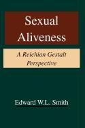 Sexual Aliveness: A Reichian Gestalt Perspective