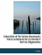 Colecction of de Varios Documents Para La Historia de La Florida y Tierras Adyacentes