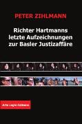 Richter Hartmanns letzte Aufzeichnungen zur Basler Justizaffäre