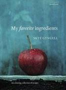 My Favorite Ingredients: An Enticing Collection of Recipes