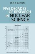 Five Decades of Research in Nuclear Science