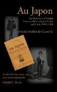 Au Japon: The Memoirs of a Foreign Correspondent in Japan, Korea, and China, 1892-1894