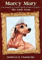 Marcy Mary: The Memoirs of a Dachshund American Princess