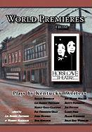 World Premieres from Horse Cave: Plays by Kentucky Writers