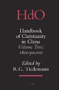 Handbook of Christianity in China: Volume Two: 1800 - Present