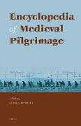 Encyclopedia of Medieval Pilgrimage